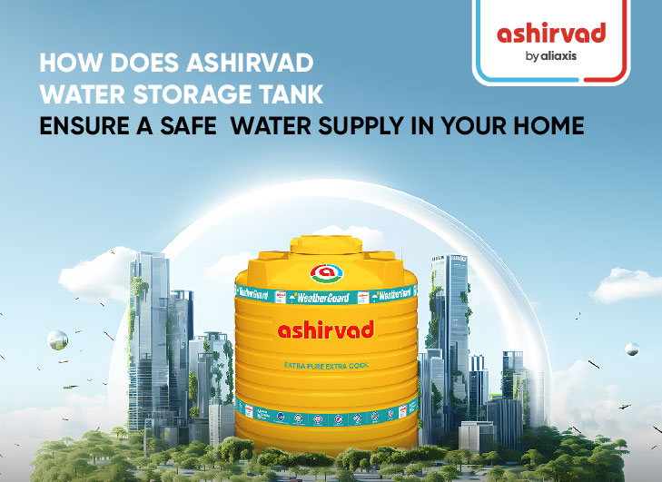 How Does an Ashirvad Water Storage Tank Ensure a Safe Water Supply in Your Home?